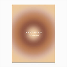 Anything Is Possible Quote Aura Canvas Print