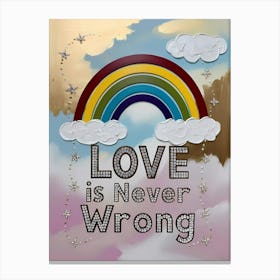 Love Is Never Wrong LGBTQ+ Queer Gay Lesbian Art Canvas Print