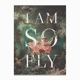 I Am So Fly Canvas Print