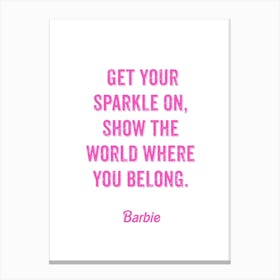 Get Your Sparkle On Barbie Quote Barbiecore Trend Art Print Canvas Print