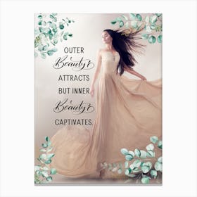 Outer Beauty Attracts But Inner Beauty Captures Canvas Print