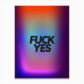 Fuck yes Canvas Print