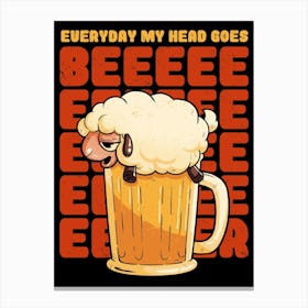 Everyday My Head Goes BEER - Funny Quotes Sheep Gift Canvas Print