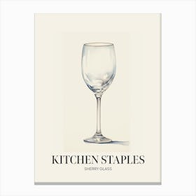 Kitchen Staples Sherry Glass 1 Canvas Print