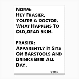 Cheers, Quote, Norm, Hey Frasier, TV, Wall Art, Wall Print, Print, Canvas Print