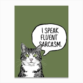 I Speak Fluent Sarcasm 1 Canvas Print