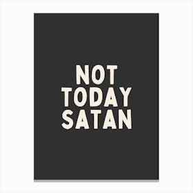 Not Today Satan | Charcoal And Oatmeal Canvas Print