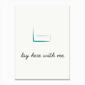 Lay Here Canvas Print