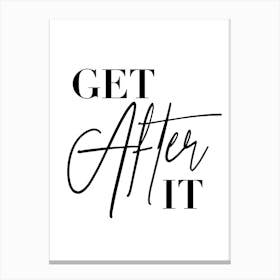 Get After It Canvas Print