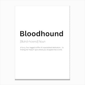 Bloodhound Definition Meaning Canvas Print