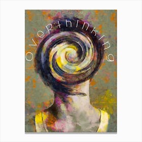 Over Thinking Canvas Print