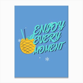 Enjoy Every Moment - Retro Design Generator Featuring A Quote And A Pineapple Cocktail Clipart 1 Canvas Print