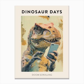 Dinosaur Doom Scrolling On A Phone Poster 4 Canvas Print