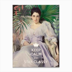 Keep Calm And Stay Classy, Lady Agnew Canvas Print