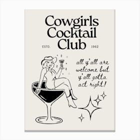 Cowgirl Cocktail Club | All Y’all Are Welcome But Y’all Gotta Act Right 2 Canvas Print