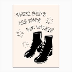 These Boots Are Made For Walkin' in Black and White Canvas Print