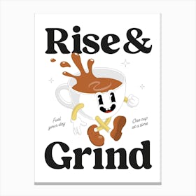 Vintage Retro Cartoon Cup Of Coffee Rise And Grind Canvas Print
