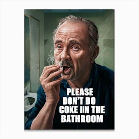 Please Don'T Do Coke In The Bathroom Canvas Print