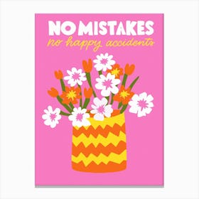 No mistakes, no happy accidents Canvas Print
