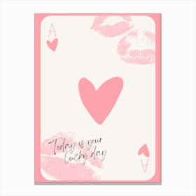 Today Is Your Lucky Day Canvas Print