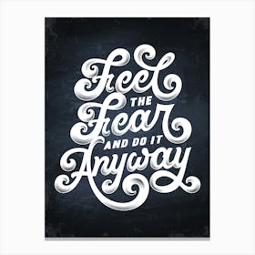 Feel The Fear And Do It Anyway — kitchen art print, kitchen wall decor Canvas Print