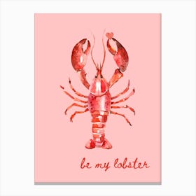 Be My Lobster Poster Canvas Print