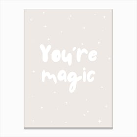 You're Magic - Neutral Canvas Print