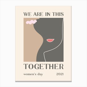 We Are In This Together Canvas Print