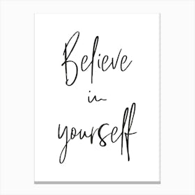 Believe In Yourself Quote Print Canvas Print