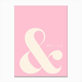 And Relax - Pink Typography Canvas Print