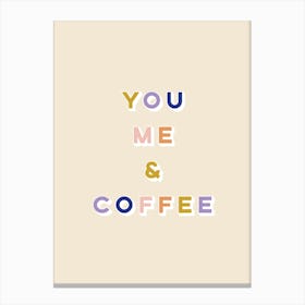 You Me And Coffee Canvas Print