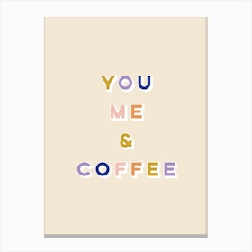 You Me And Coffee Canvas Print