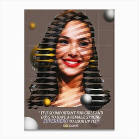 Quote In Ribbon Famous People Gal Gadot ― It Is So Important For Girls And Boys To Have A Female, Strong Superhero To Look Up To Canvas Print