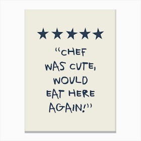 Chef Was Cute Review Navy Kitchen Quote Canvas Print