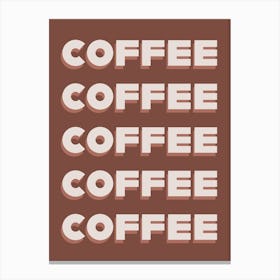Coffee Coffee Coffee Typography Kitchen Canvas Print
