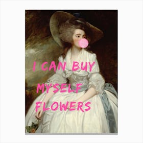 I Can Buy Myself Flowers Canvas Print