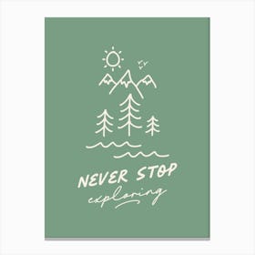 Never Stop Exploring - Kids Green Canvas Print