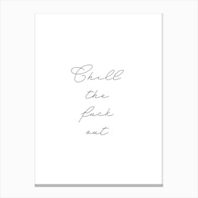 Chill The F**k Out Typography Relax Yoga Black and White Poster Print Art Lover Inspirational  Canvas Print