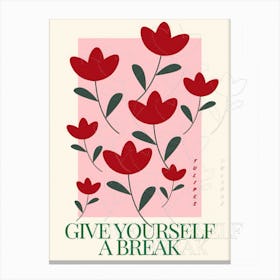 Give Yourself A Break Canvas Print