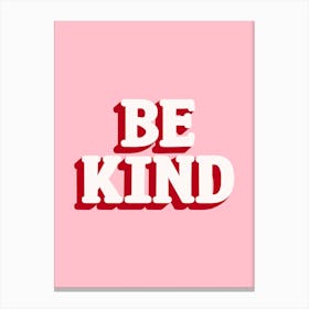 Be Kind Pink and Red 1 Canvas Print