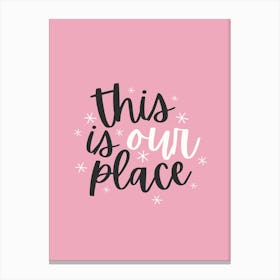 Pink This Is Our Place Taylor Swift Canvas Print