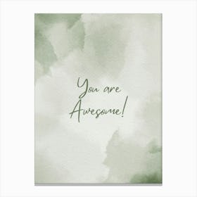 You Are Awesome Canvas Print