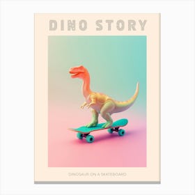 Pastel Toy Dinosaur On A Skateboard 3 Poster Canvas Print