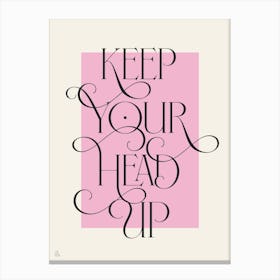 Keep Your Head Up Canvas Print