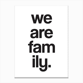 We Are Family Canvas Print