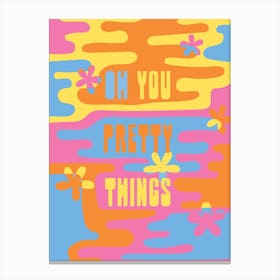 Oh You Pretty Things Multicolour Canvas Print