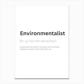 Environmentalist Definition Meaning 1 Canvas Print