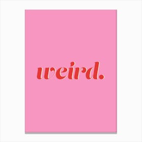 Weird Inspirational Typography Pink and Red Poster Print Art Lover Inspired Art Print Canvas Print