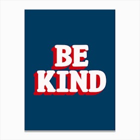 Be Kind Red and Blue Canvas Print