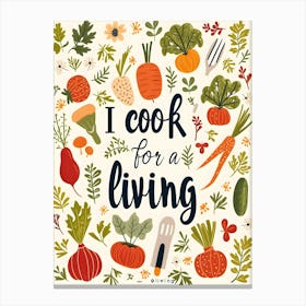 I Cook For A Living 1 Canvas Print